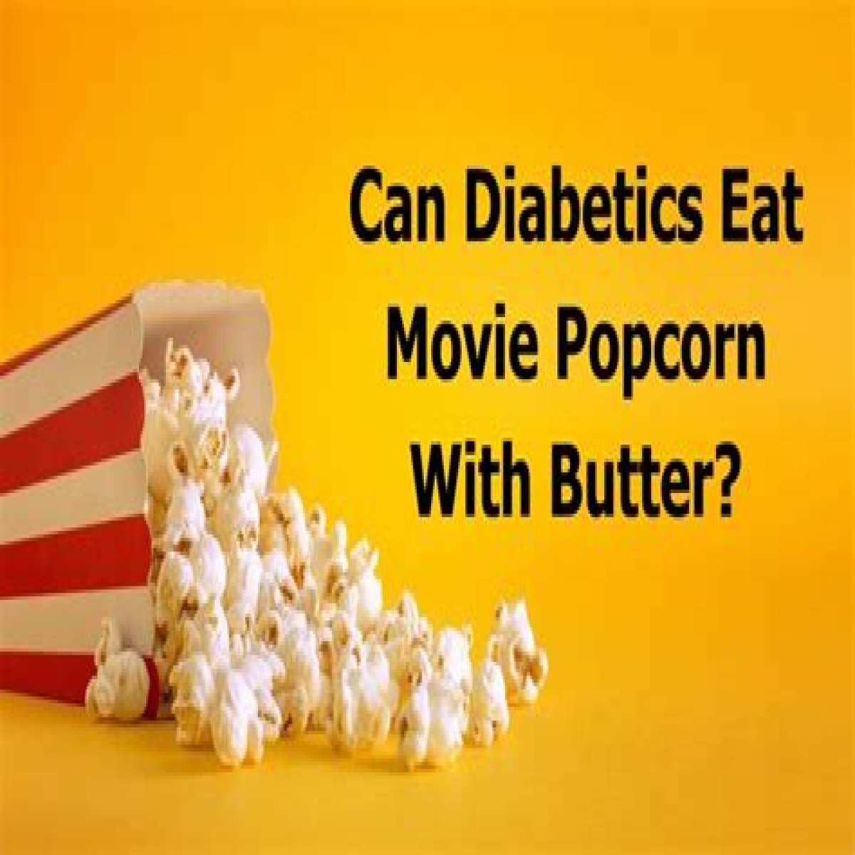 Can Diabetics Eat Movie Popcorn With Butter?
