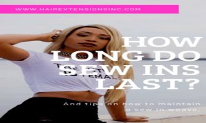 How Long Can A Sew In Last?