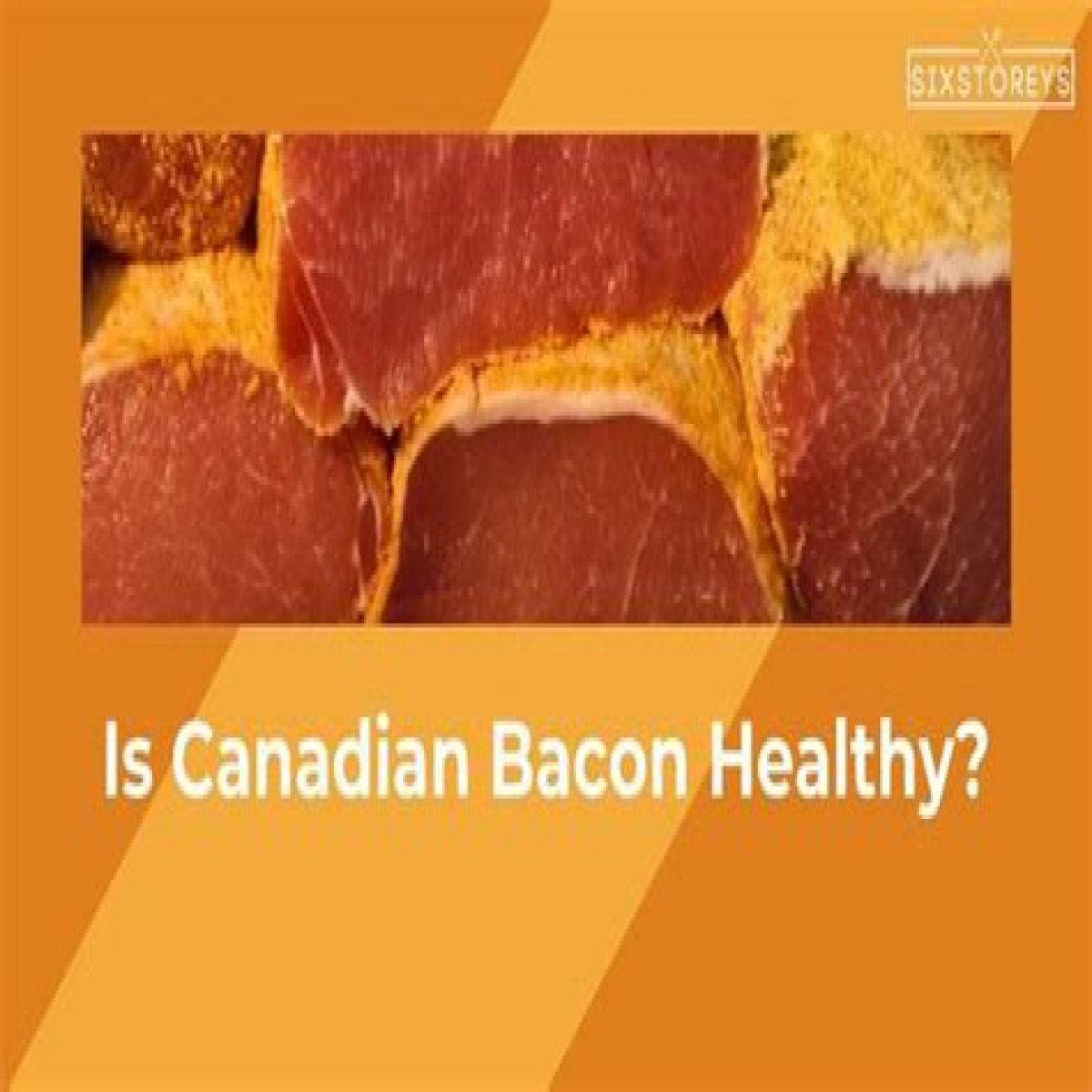 Is Canadian bacon healthy for you?