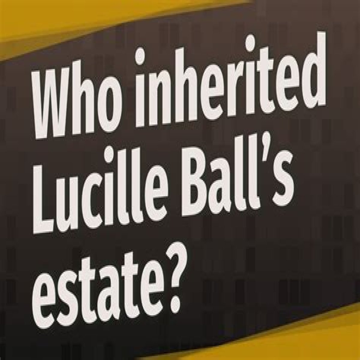 Who inherited Lucille Ball’s estate? – Celebrity.fm – #1 Official Stars, Business & People Network, Wiki, Success story, Biography & Quotes